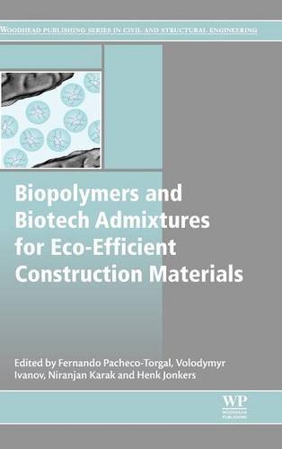 Biopolymers And Biotech Admixtures For Ecoefficient Construction Materials 1st Edition Fernando Pachecotorgal