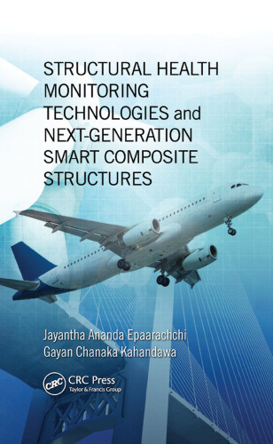 Structural Health Monitoring Technologies And Nextgeneration Smart Composite Structures Epaarachchi