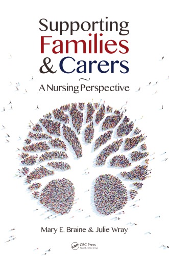 Supporting Families Carers A Nursing Perspective Braine Mary E Wray
