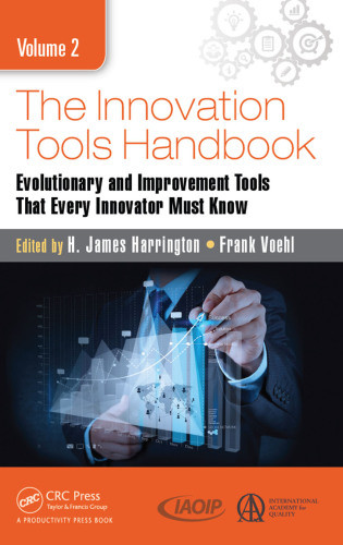 The Innovation Tools Handbook Volume 2 Evolutionary And Improvement Tools That Every Innovator Must Know Harrington