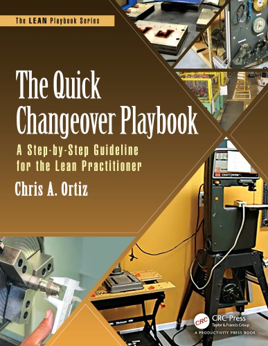 The Quick Changeover Playbook A Stepbystep Guideline For The Lean Practitioner Ortiz