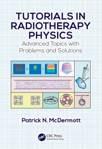 Tutorials In Radiotherapy Physics Advanced Topics With Problems And Solutions Mcdermott
