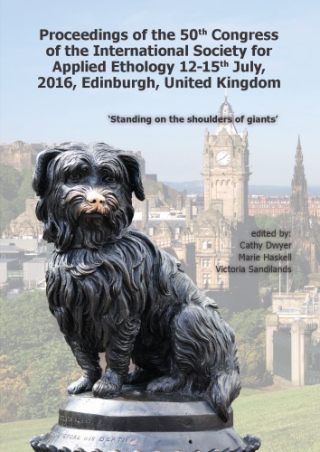 Isae 2016 Proceedings Of The 50th Congress Of The International Society For Applied Ethology 1215th July 2016 Edinburgh United Kingdom Standing On The Shoulders Of Giants Dwyer