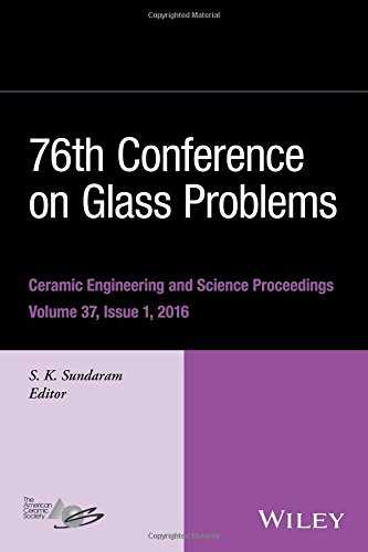 76th Conference On Glass Problems A Collection Of Papers Presented At The 76th Conference On Glass Problems Greater Columbus Convention Center Columbus Ohio November 25 2015 1st Edition Sundaram