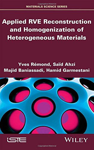 Applied Rve Reconstruction And Homogenization Of Heterogeneous Materials 1st Edition Ahzi