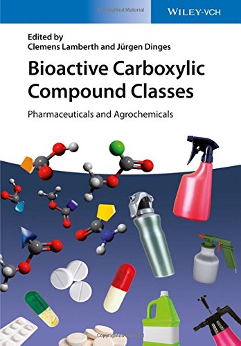 Bioactive Carboxylic Compound Classes Pharmaceuticals And Agrochemicals 1st Edition Dinges