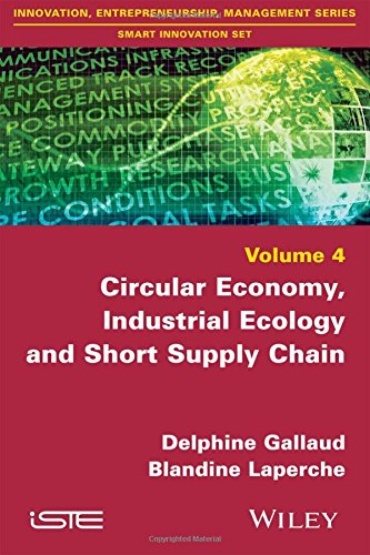 Circular Economy Industrial Ecology And Short Supply Chain 1st Edition Gallaud
