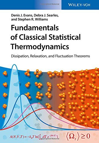 Fundamentals Of Classical Statistical Thermodynamics Dissipation Relaxation And Fluctuation Theorems 1st Edition Evans