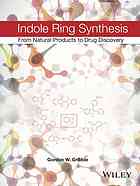 Indole Ring Synthesis From Natural Products To Drug Discovery Gribble