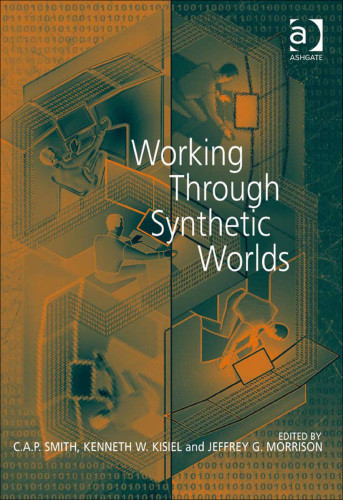 Working Through Synthetic Worlds Cap Smith Kenneth W Kisiel