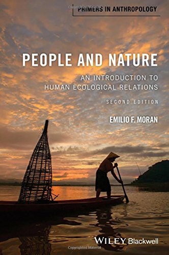 People And Nature An Introduction To Human Ecological Relations 2nd Edition Emilio F Moran