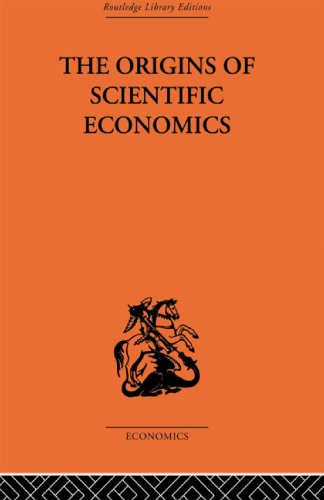 The Origins Of Scientific Economics English Economic Thought 16601776 Reprint William Letwin