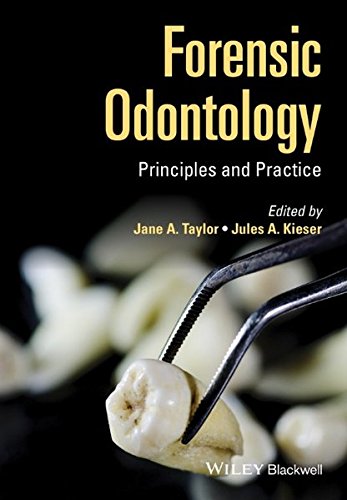 Forensic Odontology Principles And Practice 1st Edition Jane Taylor
