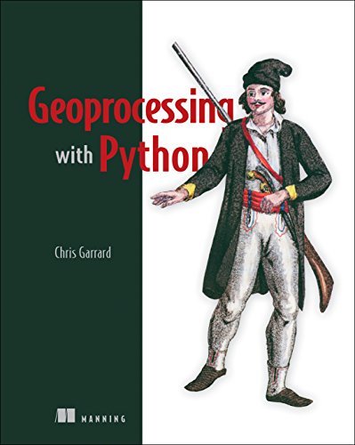 Geoprocessing With Python 1st Edition Chris Garrard