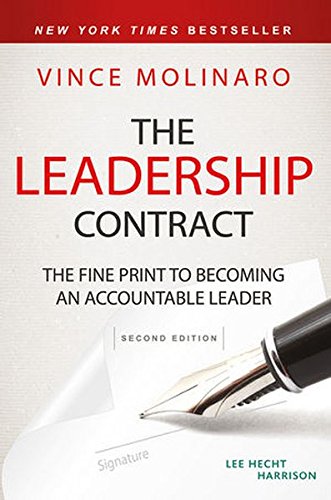 The Leadership Contract The Fine Print To Becoming An Accountable Leader 2nd Edition Vince Molinaro
