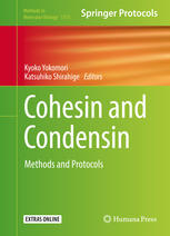 Cohesin And Condensin Methods And Protocols 1st Edition Kyoko Yokomori
