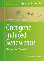 Oncogeneinduced Senescence Methods And Protocols 1st Edition Mikhail A Nikiforov Eds