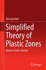 Simplified Theory Of Plastic Zones Based On Zarkas Method 1st Edition Hartwig Hbel Auth