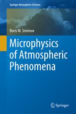 Microphysics Of Atmospheric Phenomena 1st Edition Boris M Smirnov Auth