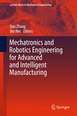 Mechatronics And Robotics Engineering For Advanced And Intelligent Manufacturing 1st Edition Dan Zhang