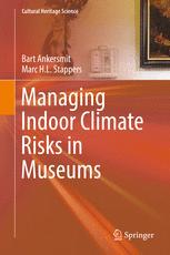 Managing Indoor Climate Risks In Museums 1st Edition Bart Ankersmit