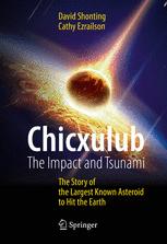 Chicxulub The Impact And Tsunami The Story Of The Largest Known Asteroid To Hit The Earth 1st Edition David Shonting