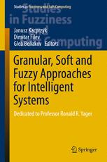 Granular Soft And Fuzzy Approaches For Intelligent Systems Dedicated To Professor Ronald R Yager 1st Edition Janusz Kacprzyk