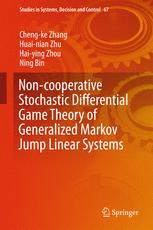 Noncooperative Stochastic Differential Game Theory Of Generalized Markov Jump Linear Systems 1st Edition Chengke Zhang