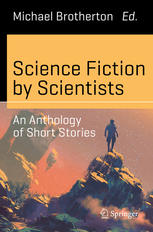 Science Fiction By Scientists An Anthology Of Short Stories 1st Edition Michael Brotherton Eds