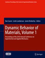 Dynamic Behavior Of Materials Volume 1 Proceedings Of The 2016 Annual Conference On Experimental And Applied Mechanics Dan Casem