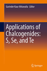 Applications Of Chalcogenides S Se And Te 1st Edition Gurinder Kaur Ahluwalia Eds