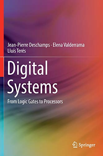 Digital Systems From Logic Gates To Processors 1st Ed 2017 Jeanpierre Deschamps
