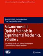 Advancement Of Optical Methods In Experimental Mechanics Volume 3 Proceedings Of The 2016 Annual Conference On Experimental And Applied Mechanics Sanichiro Yoshida