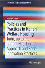 Policies And Practices In Italian Welfare Housing Turin Up To The Current Neoliberal Approach And Social Innovation Practices 1st Edition Nadia Caruso Auth
