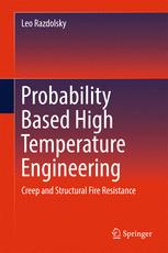 Probability Based High Temperature Engineering Creep And Structural Fire Resistance 1st Edition Leo Razdolsky Auth