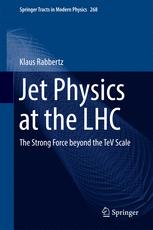 Jet Physics At The Lhc The Strong Force Beyond The Tev Scale Klaus Rabbertz Auth