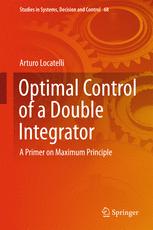 Optimal Control Of A Double Integrator A Primer On Maximum Principle 1st Edition Arturo Locatelli Auth
