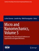 Micro And Nanomechanics Volume 5 Proceedings Of The 2016 Annual Conference On Experimental And Applied Mechanics 1st Edition La Vern Starman