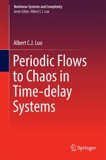 Periodic Flows To Chaos In Timedelay Systems 1st Edition Albert C J Luo Auth