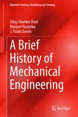A Brief History Of Mechanical Engineering 1st Edition Uday Shanker Dixit