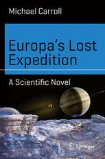 Europas Lost Expedition A Scientific Novel 1st Edition Michael Carroll Auth
