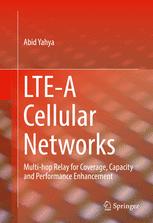 Ltea Cellular Networks Multihop Relay For Coverage Capacity And Performance Enhancement Abid Yahya Auth