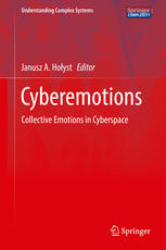 Cyberemotions Collective Emotions In Cyberspace 1st Edition Janusz A Holyst Eds