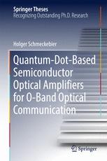 Quantumdotbased Semiconductor Optical Amplifiers For Oband Optical Communication 1st Edition Holger Schmeckebier Auth