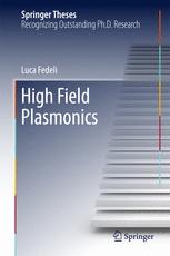 High Field Plasmonics 1st Edition Luca Fedeli Auth