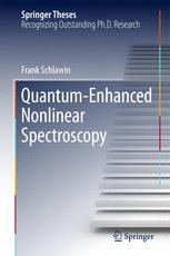 Quantumenhanced Nonlinear Spectroscopy 1st Edition Frank Schlawin Auth