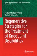 Regenerative Strategies For The Treatment Of Knee Joint Disabilities 1st Edition Joaquim Miguel Oliveira