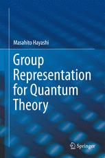 Group Representation For Quantum Theory 1st Edition Masahito Hayashi Auth
