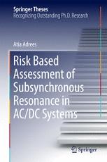Risk Based Assessment Of Subsynchronous Resonance In Acdc Systems 1st Edition Atia Adrees Auth