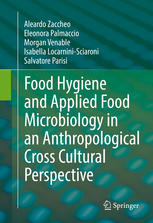 Food Hygiene And Applied Food Microbiology In An Anthropological Cross Cultural Perspective 1st Edition Aleardo Zaccheo